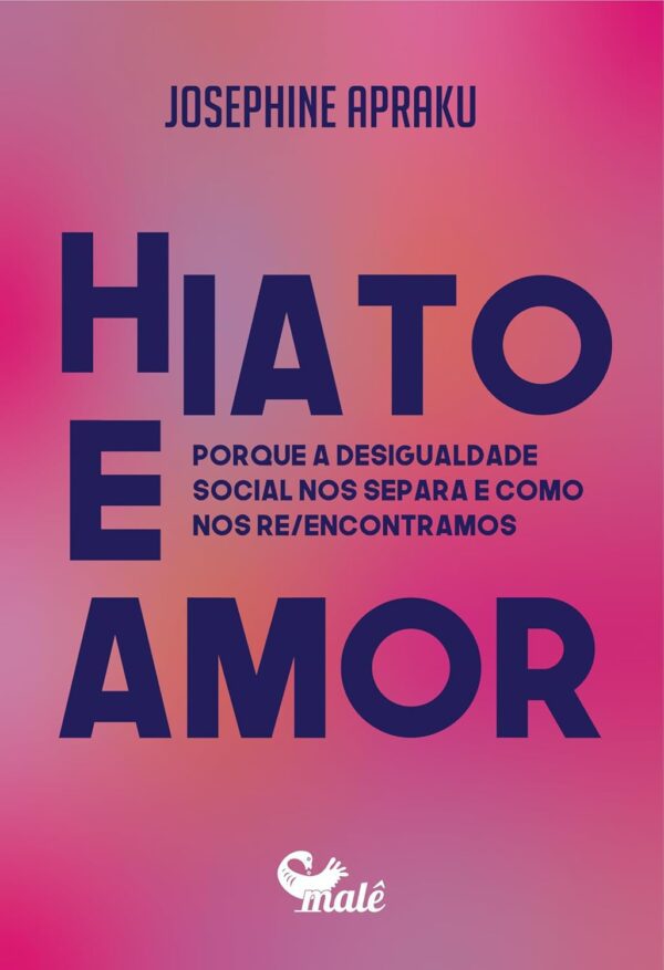 Hiato e amor: porque a desigualdade social nos separa e como nos reencontramos