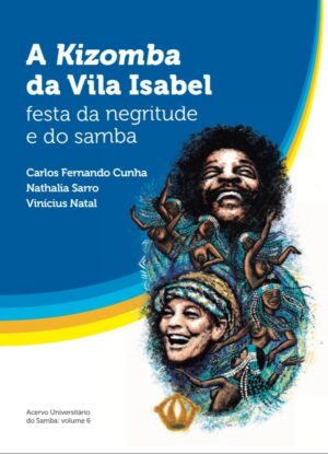 A Kizomba de Vila Isabel: festa da negritude do samba