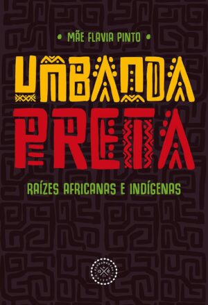 Umbanda Preta: raízes africanas e indígenas