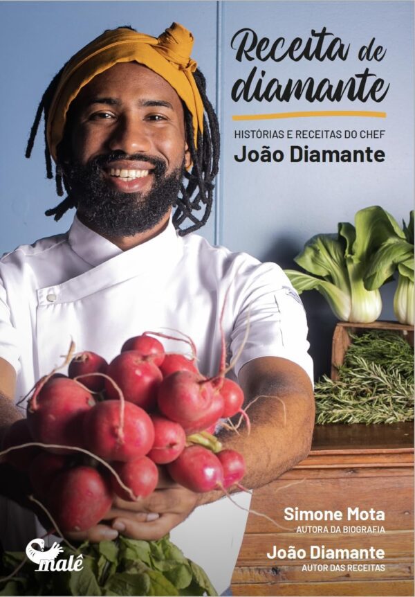 Receita de diamante: histórias e receitas do Chef João Diamante