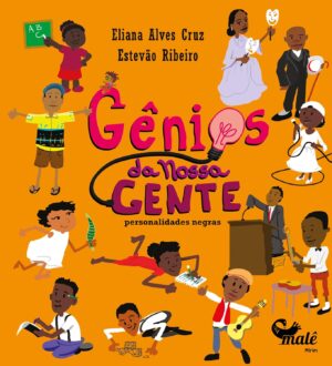 Gênios da nossa gente: personalidades negras