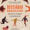 Bestiário brasileiro - Monstros, visagens e assombrações