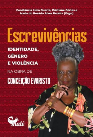 Escrevivências: identidade, gênero e violência na obra de Conceição Evaristo