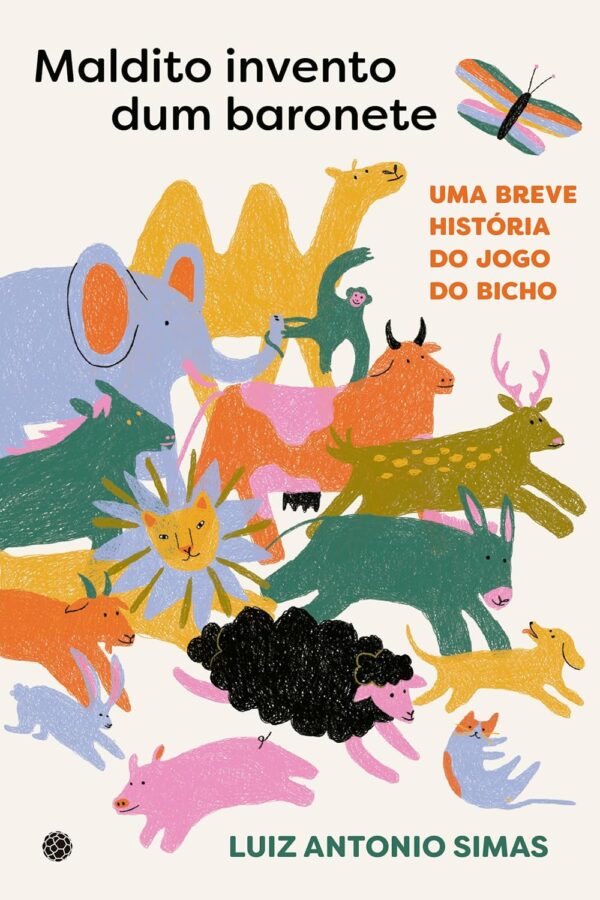 Maldito Invento dum Baronete: Um Breve História do Jogo do Bicho