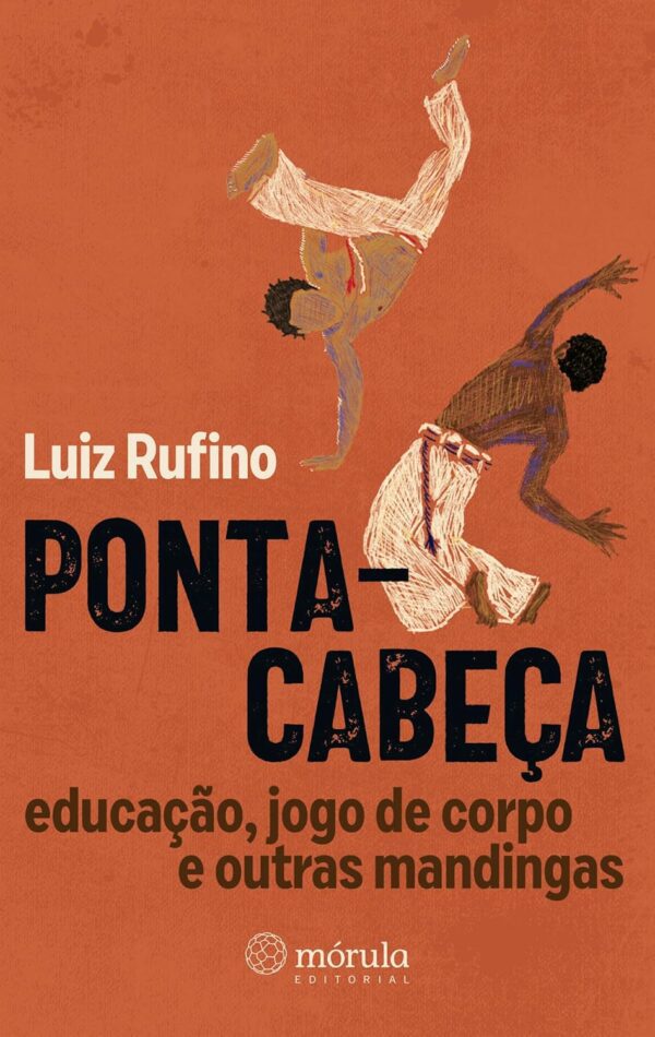 Ponta-cabeça: Educação, Jogo de Corpo e Outras Mandingas
