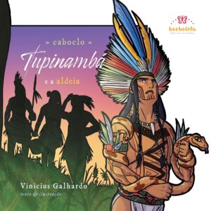 Caboclo Tupinambá: e a aldeia