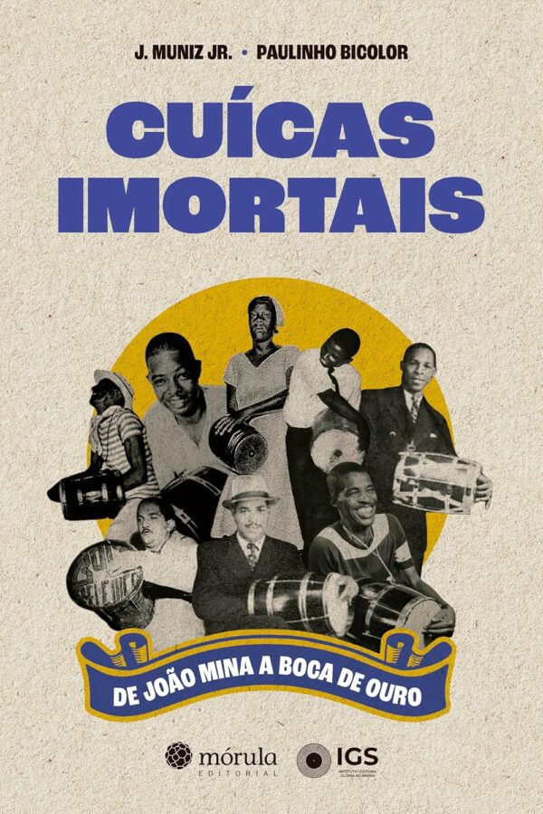 Cuícas Imortais: De João Mina a Boca de Ouro