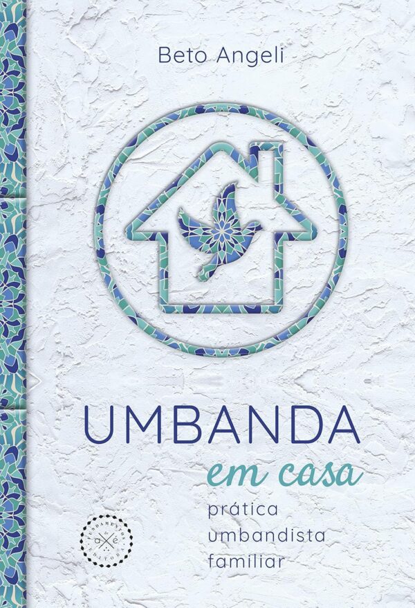 Umbanda em casa: prática umbandista familiar