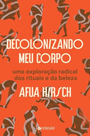 Decolonizando meu corpo: Uma exploração radical dos rituais e da beleza
