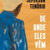 De onde eles vêm