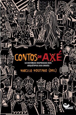 Contos de Axé: 18 histórias inspiradas nos arquétipos dos orixás